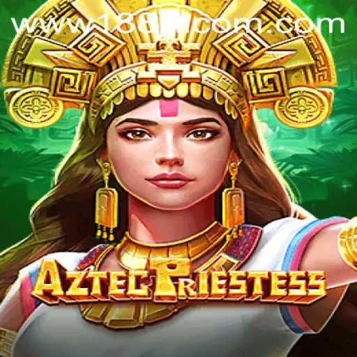 AztecPriestess: An Immersive Journey into Ancient Rituals at 188JILI Casino